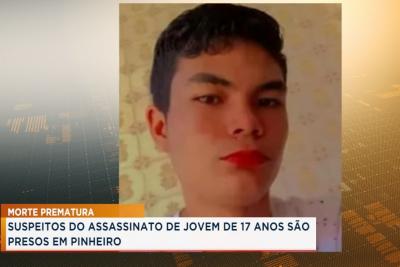 Suspeitos do assassinato de jovem de 17 anos são presos em pinheiro