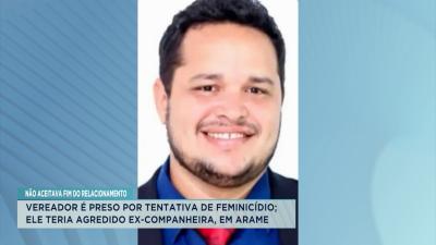 Polícia prende vereador investigado por tentativa de feminicídio em Arame