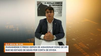 Suspeito de assassinar dono de bar em Goiás é preso no Maranhão