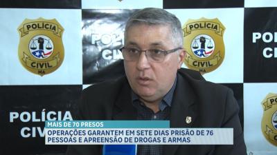 Em sete dias, operações da Polícia Civil resultaram em 76 prisões no estado do Maranhão