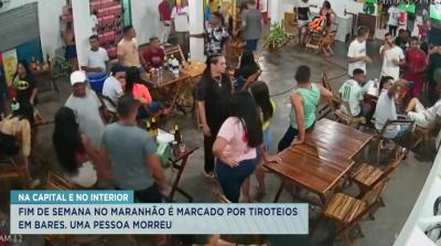 Fim de semana é marcado por tiroteios em bares no MA