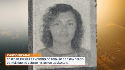 Mulher morre carbonizada durante incêndio no centro histórico de São Luís