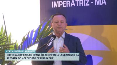 Brandão acompanha lançamento da reforma do Aeroporto de Imperatriz