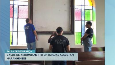 Casos de arrombamentos em igrejas assustam maranhenses