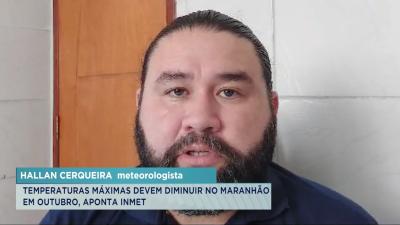 Temperatura deve diminuir no Maranhão em outubro, aponta INMET 