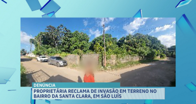 Proprietária reclama de invasão em terreno no bairro Santa Clara em São Luís