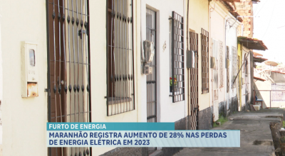 Maranhão registra aumento de 28% nas perdas de energia elétrica em 2023