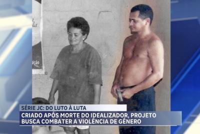 Série JC: criado após morte do idealizador, projeto busca combater a violência de gênero