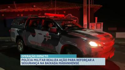 Polícia Militar realiza ação para reforçar a segurança na baixada maranhense