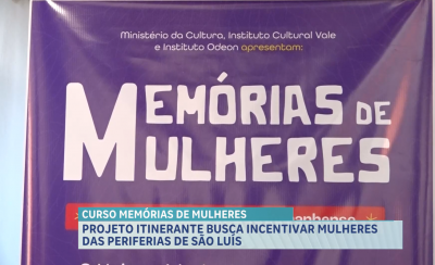 Projeto "Memórias de Mulheres" iniciado no Rio de Janeiro chega em São Luís