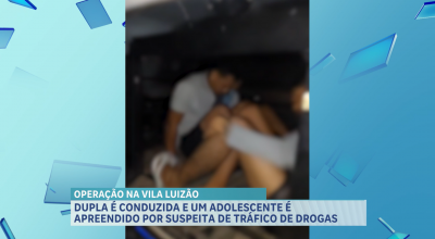 Dupla é presa e menor é apreendido por suspeita de tráfico de drogas na Vila Luizão
