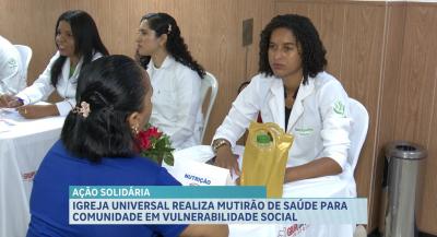 Igreja Universal realiza mutirão de saúde para comunidade em vulnerabilidade social