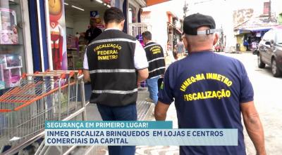INMEQ fiscaliza qualidade de brinquedos a venda em São Luís