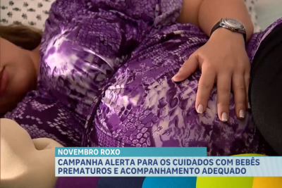 Novembro Roxo conscientiza para prevenção ao parto prematuro
