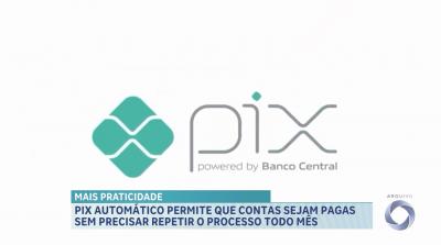 Pix automático deve ser oferecido obrigatoriamente pelas instituições financeiras