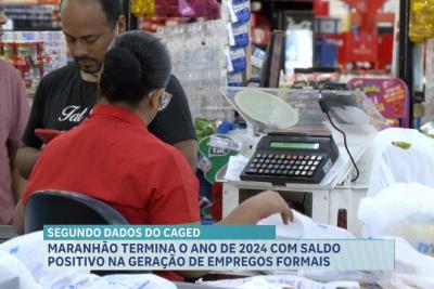 Maranhão termina o ano de 2024 com saldo positivo na geração de empregos formais