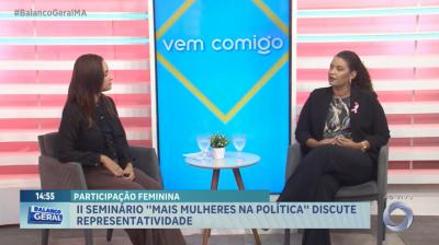 Vem Comigo: II Seminário "Mais mulheres na política" discute participação feminina na política