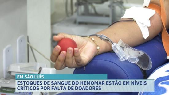 Estoques de sangue estão em níveis críticos no Hemomar, em São Luís